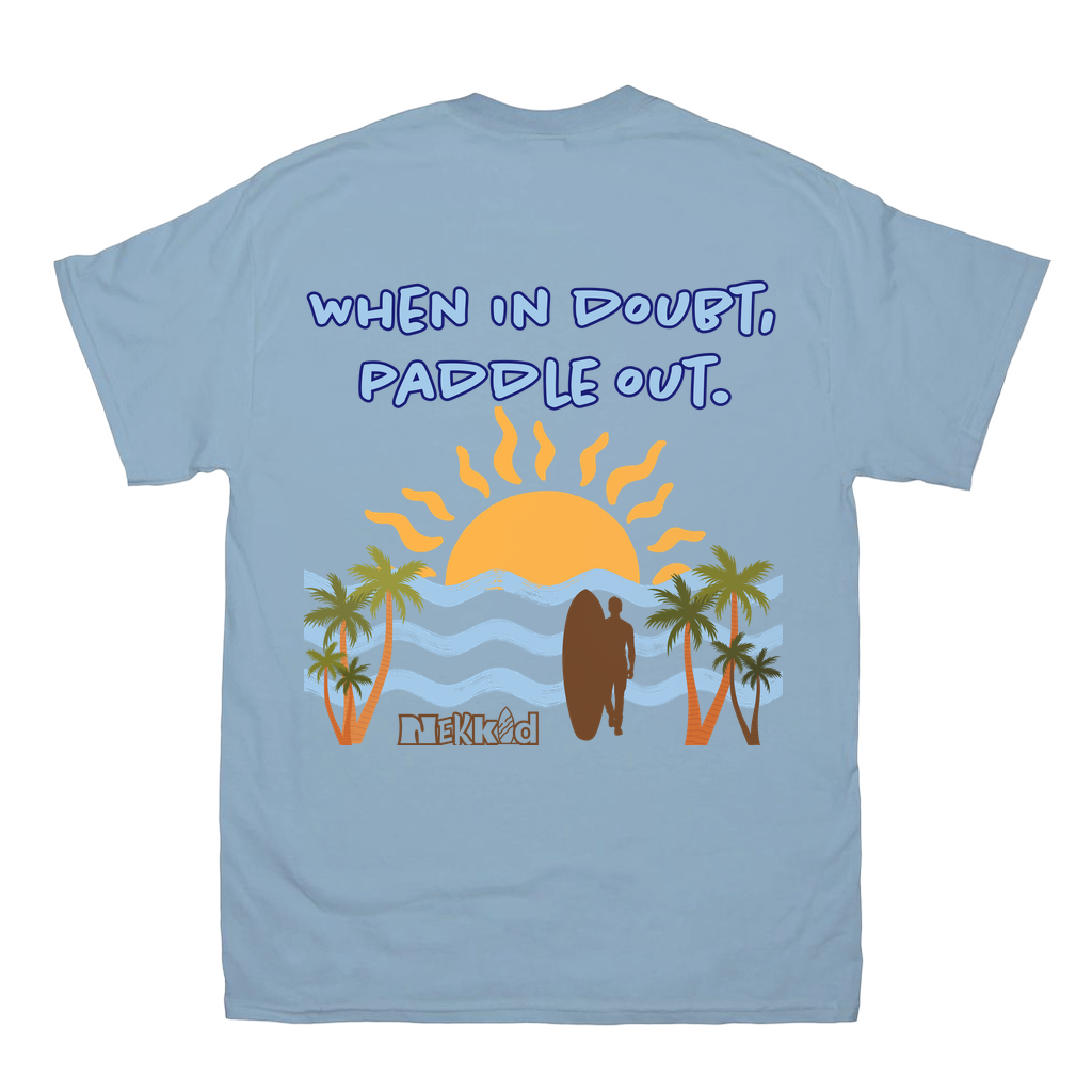 When in Doubt, Paddle Out T-Shirt