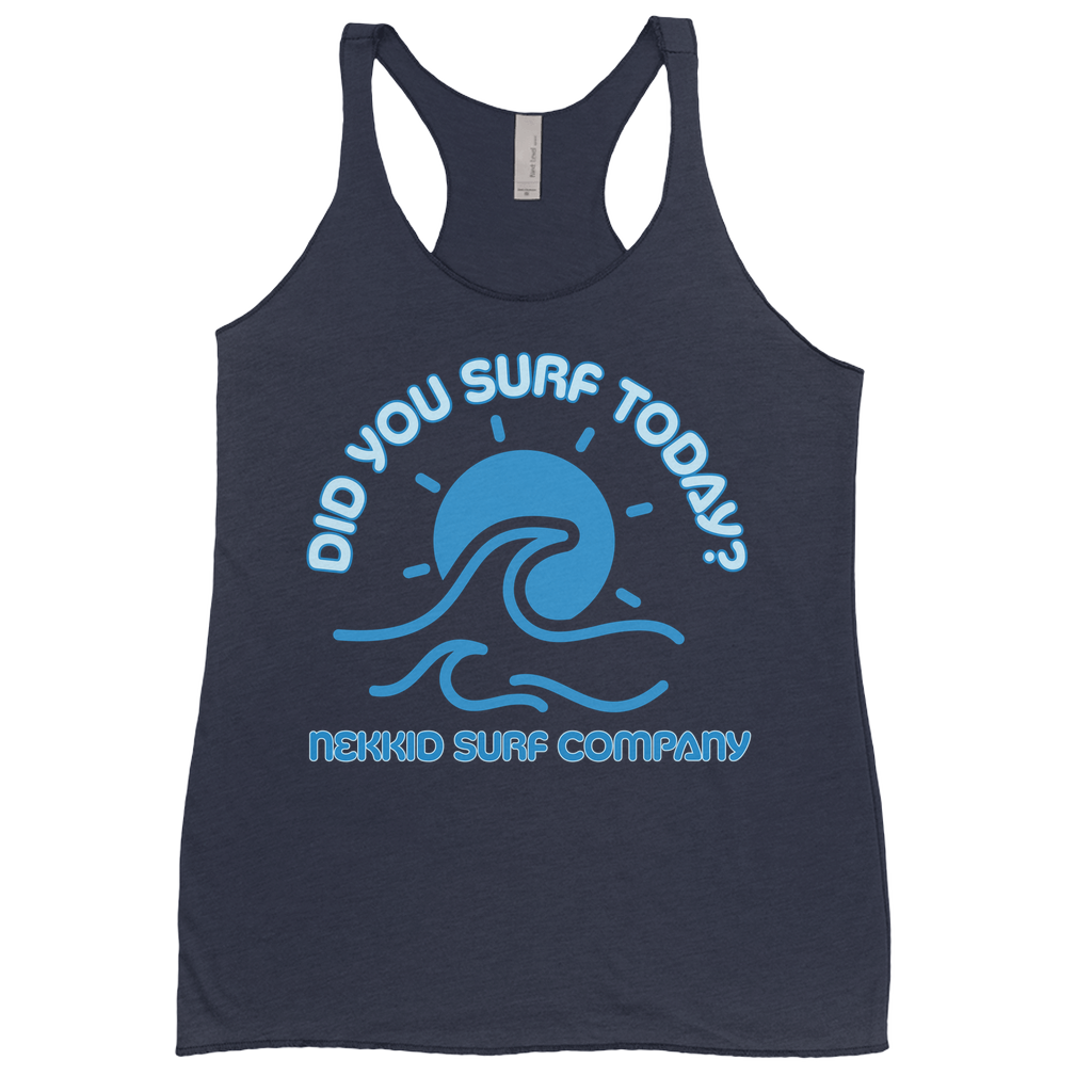 Womens Did You Surf Today? Tank Top- Front Print